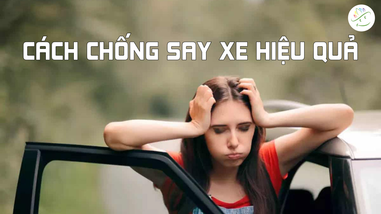 9 Mẹo Chống Say Xe Hiệu Quả Cho Chuyến Đi Không Mệt Mỏi