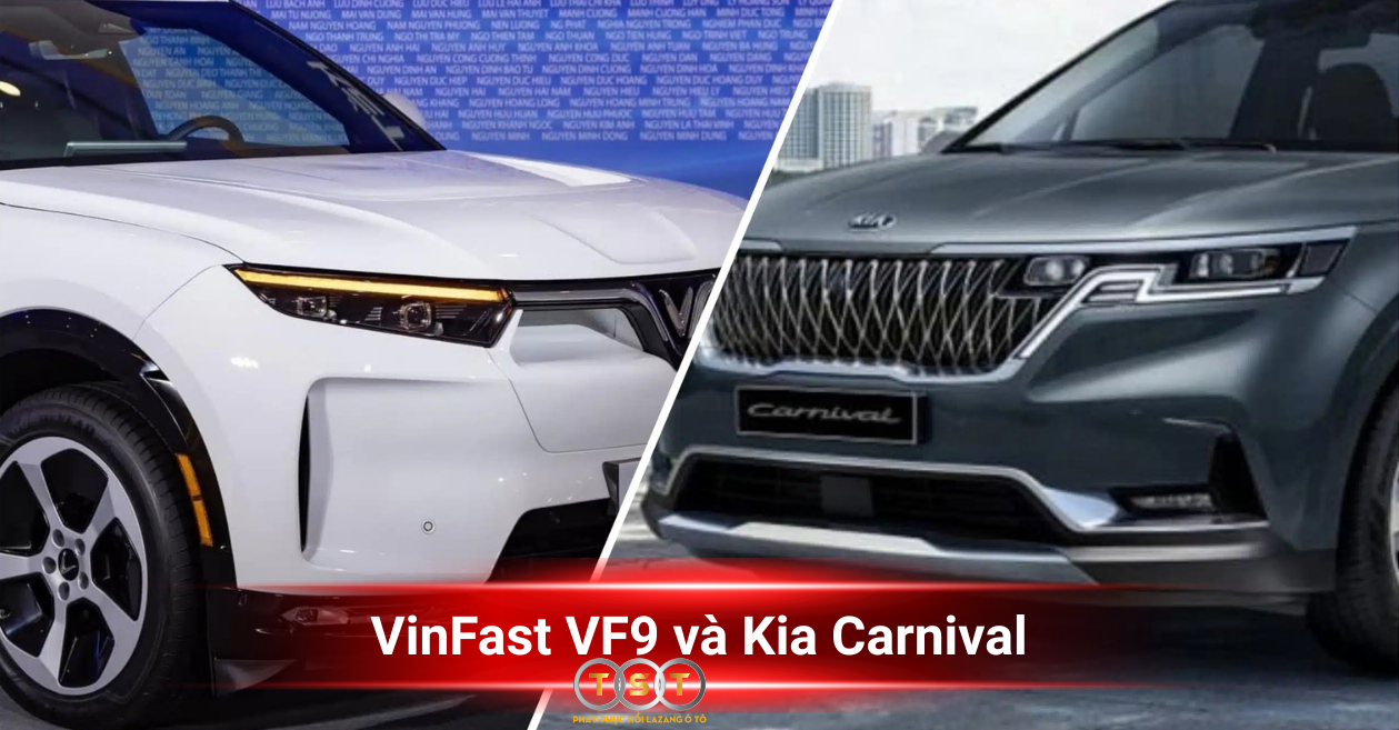 Kia Carnival Và VinFast VF9: Bạn Chọn MPV Gia Đình Hay SUV Điện Công Nghệ?